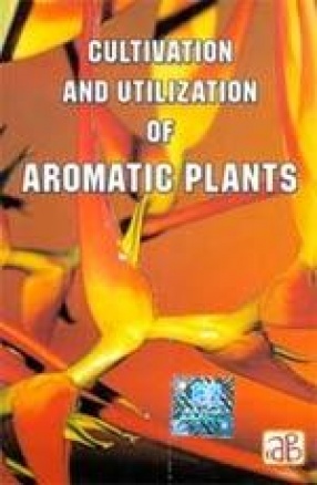 Cultivation and Utilization of Aromatic Plants