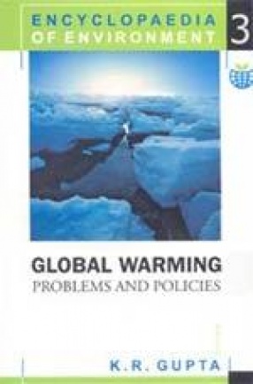 Encyclopaedia of Environment: Global Warming Problems and Policies (Volume 3)