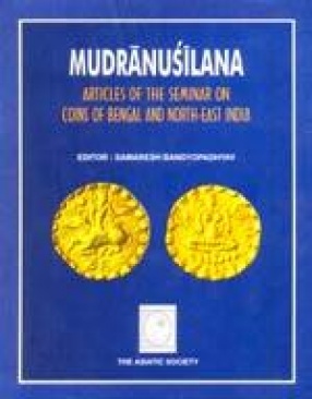 Mudranusilana: Articles of the Seminar on Coins of Bengal and North-East India