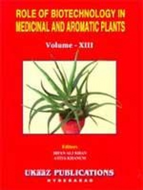 Role of Biotechnology in Medicinal and Aromatic Plants (Volume XIII)