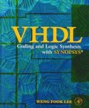 VHDL: Coding and Logic Synthesis with Synopsys