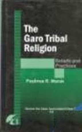 The Garo Tribal Religion: Beliefs and Practices