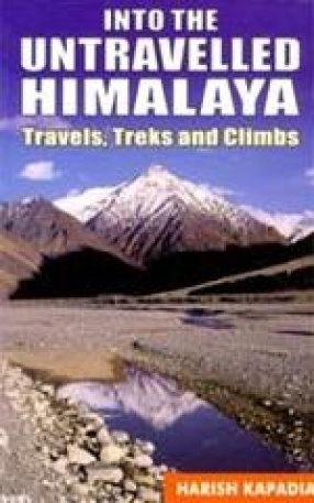 Into the Untravelled Himalaya: Travels, Treks and Climbs