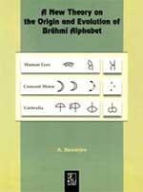 A New Theory on the Origin and Evolution of Brahmi Alphabet