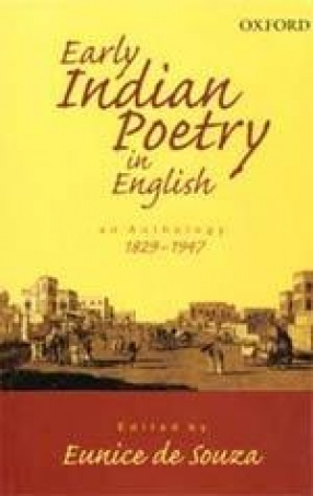 Early Indian Poetry in English: An Anthology 1829-1947