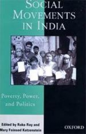 Social Movements in India: Poverty, Power, and Politics