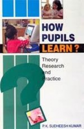 How Pupils Learn? Theory, Research and Practice
