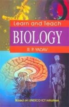 Learn and Teach Biology: Based on UNESCO ICT initiatives