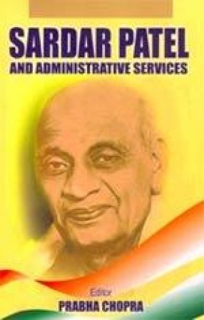 Sardar Patel and Administrative Services