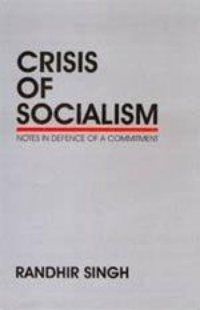Crisis of Socialism: Notes in Defence of a Commitment