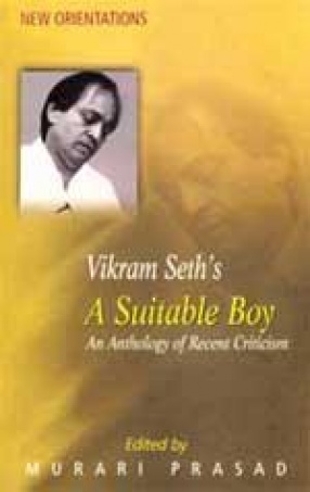 Vikram Seth's A Suitable Boy: An Anthology of Recent Criticism