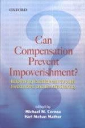 Can Compensation Prevent Impoverishment?: Reforming Resettlement Through Investments and Benefit-Sharing