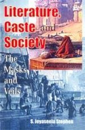 Literature, Caste and Society: The Masks and Veils