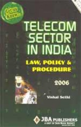 Let Us Know: Telecom Sector in India: Law, Policy & Procedure