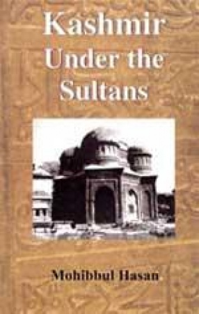 Kashmir Under the Sultans