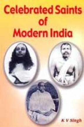 Celebrated Saints of Modern India