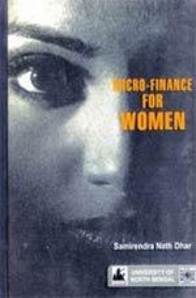 Micro-Finance for Women: Necessities, Systems and Perceptions