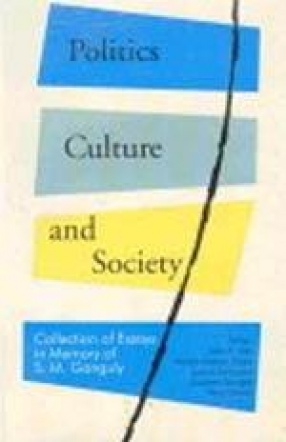 Politics Culture and Society: Collection of Essays in Memory of S.M. Ganguly