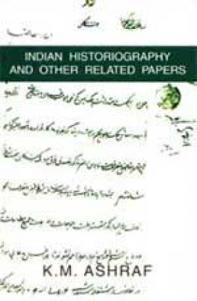 Indian Historiography and Other Related Papers