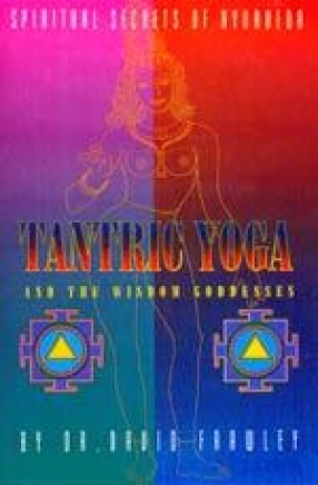 Tantric Yoga and The Wisdom Goddesses: Spiritual Secrets of Ayurveda