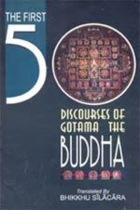 The First Fifty Discourses of Gotama the Buddha