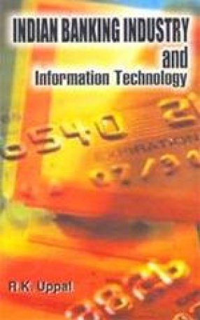 Indian Banking Industry and Information Technology