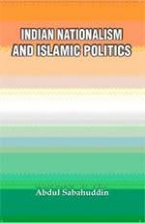 Indian Nationalism and Islamic Politics