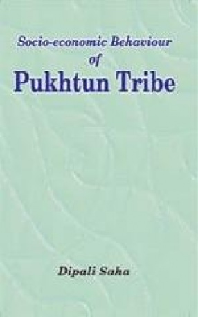 Socio-Economic Behaviour of Pukhtun Tribe