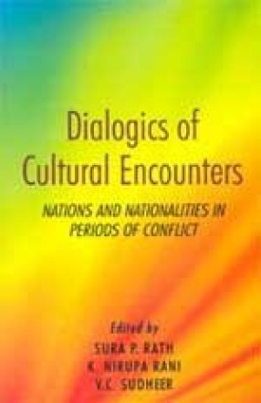 Dialogics of Cultural Encounters: Nations and Nationalities in Periods of Conflict