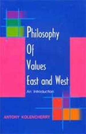 Philosophy of Values East and West: An Introduction