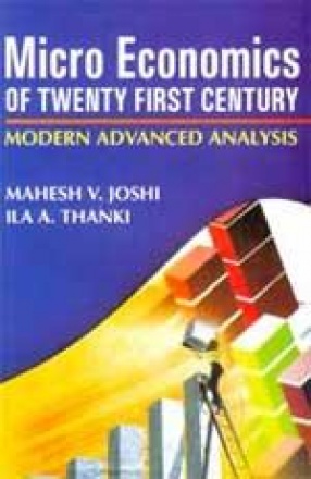 Micro Economics of Twenty First Century: Modern Advanced Analysis