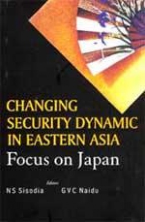 Changing Security Dynamic in Eastern Asia: Focus on Japan