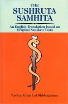 The Sushruta Samhita: An English Translation based on original Sanskrit Texts (In 3 Volumes, 4 Parts)