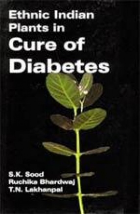 Ethnic Indian Plants in Cure of Diabetes