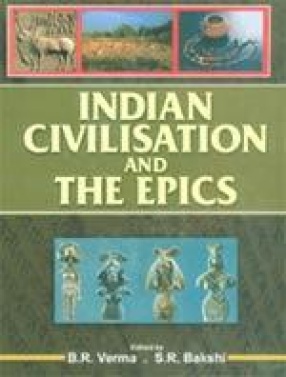 Indian Civilisation and the Epics