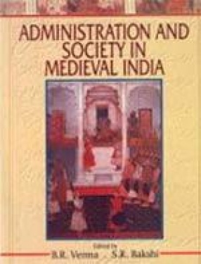 Administration and Society in Medieval India