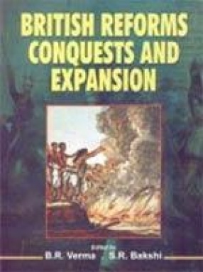 British Reforms, Conquests and Expansion (1807-1857)