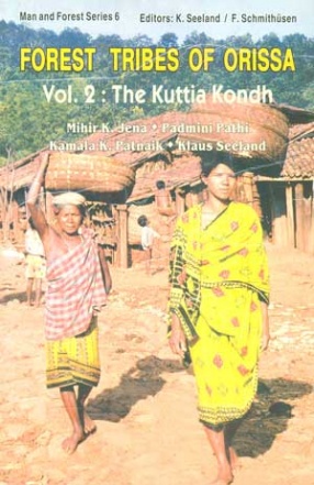 Forest Tribes of Orissa: The Kuttia Kondh (Volume 2)