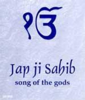 Jap Ji Sahib: Song of the Gods