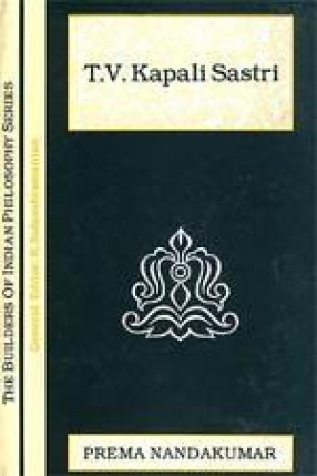 T.V. Kapali Sastri: The Builders of Indian Philosophy Series