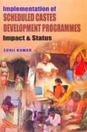 Implementation Scheduled Castes Development Programmes: Impact & Status