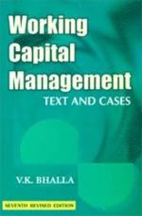 Working Capital Management: Text and Cases