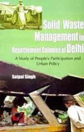 Solid Waste Management in Resettlement Colonies of Delhi