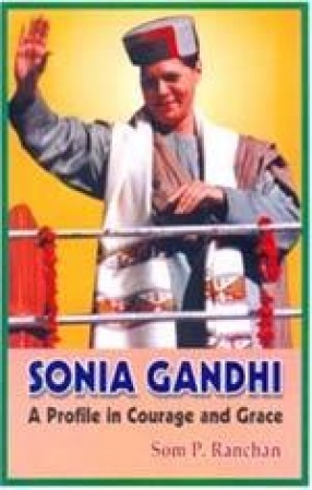 Sonia Gandhi: A Profile in Courage and Grace