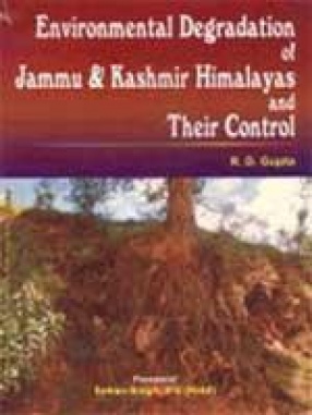 Environmental Degradation of Jammu and Kashmir Himalayas and their Control