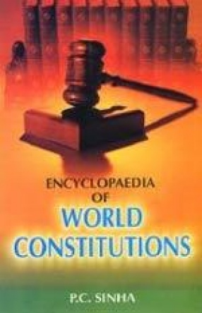 Encyclopaedia of World Constitutions (In 11 Volumes)