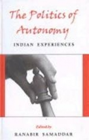 The Politics of Autonomy: Indian Experiences