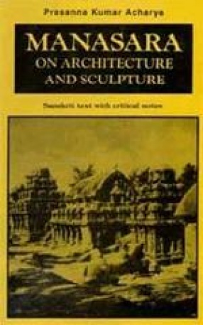 Manasara on Architecture and Sculpture (Volume III)