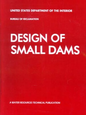 Design of Small Dams: A Water Resources Technical Publication