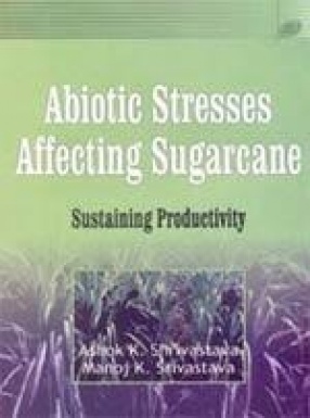 Abiotic Stresses Affecting Sugarcane: Sustaining Productivity
